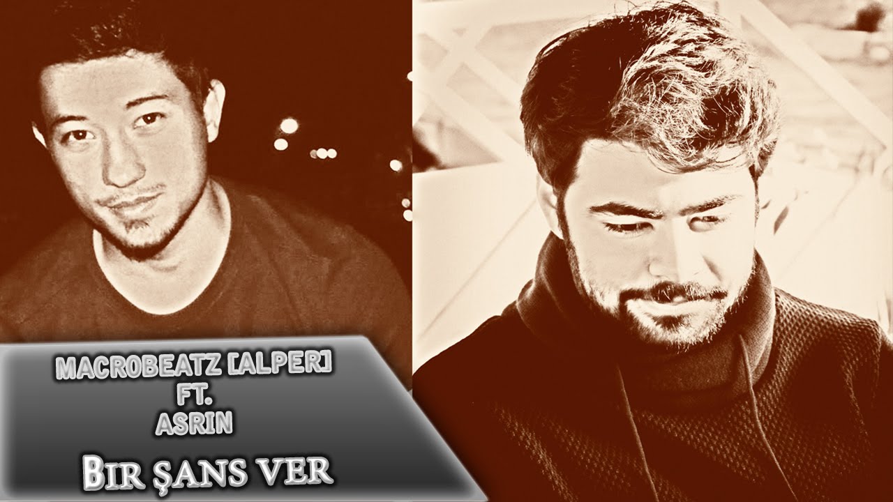 MacroBeatz [Alper] ft. Asrın & G&uuml;lnaz - Bir Sans Ver (Official Audio)