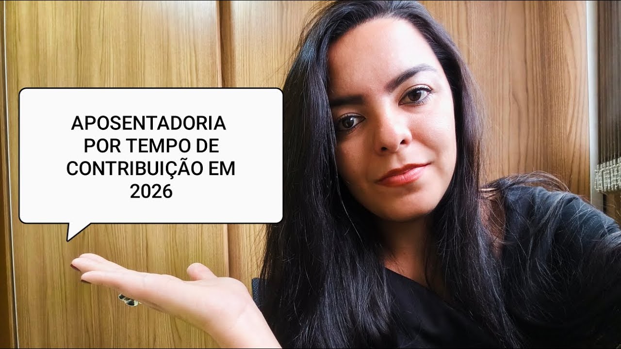 APOSENTADORIA POR TEMPO DE CONTRIBUIÇÃO EM 2026