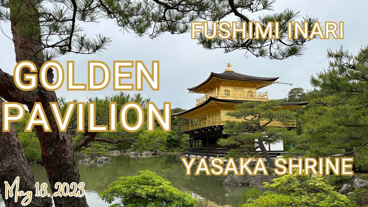 Fushimi Inari, Golden Pavilion, Yasaka shrine! May 18, 2023