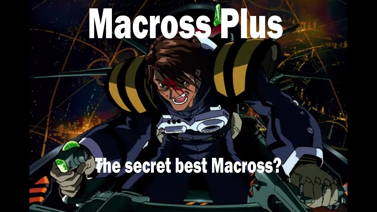 Macross Plus - The secret best Macross?