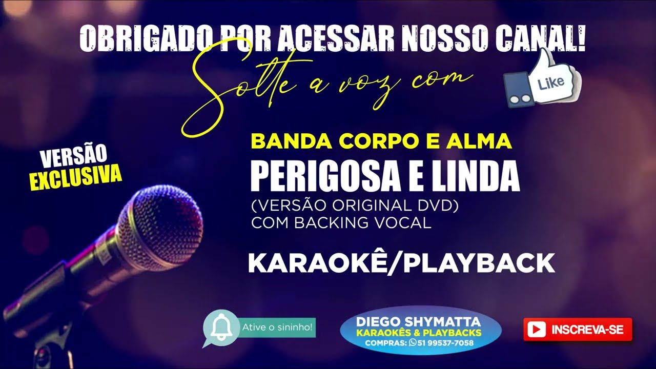 Perigosa e linda (NOVO Karaokê) c/backing vocal - Corpo e Alma (Versão Oficial DVD)