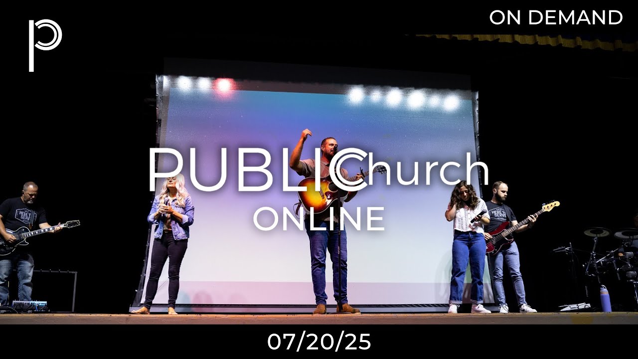Public Church Online (07.20.25)