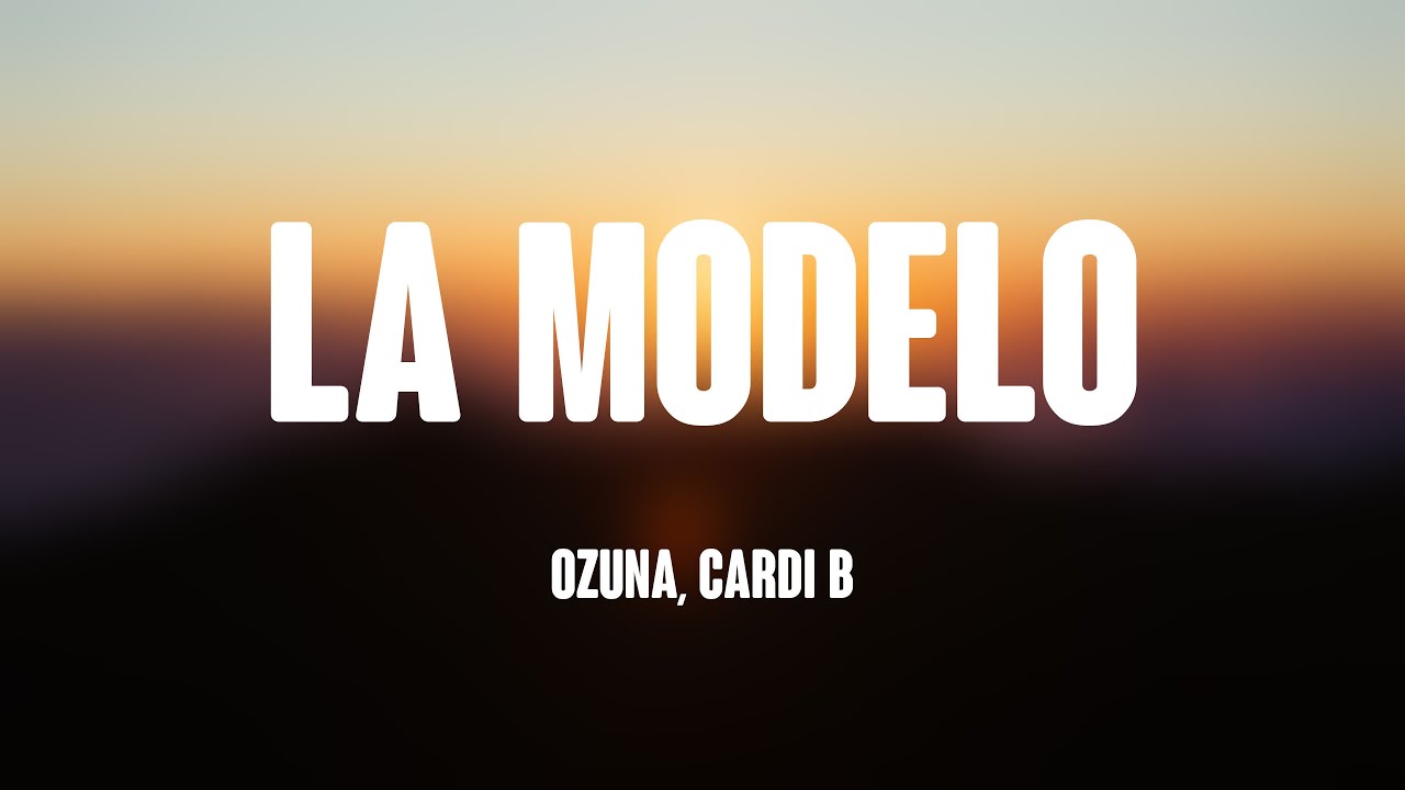 La Modelo - Ozuna, Cardi B [Lyrics Video] ⛩