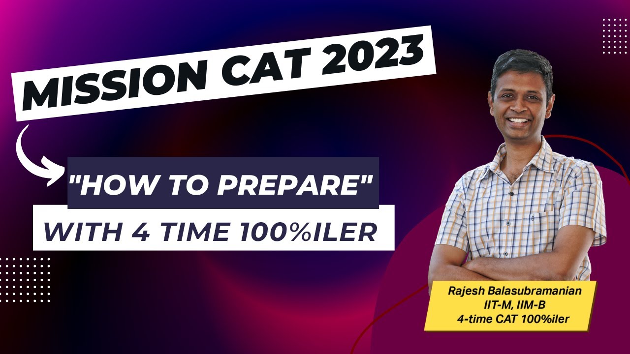 Mission CAT 2023 | How to Prepare with 4 Time CAT 100%iler | 2IIM CAT Preparation