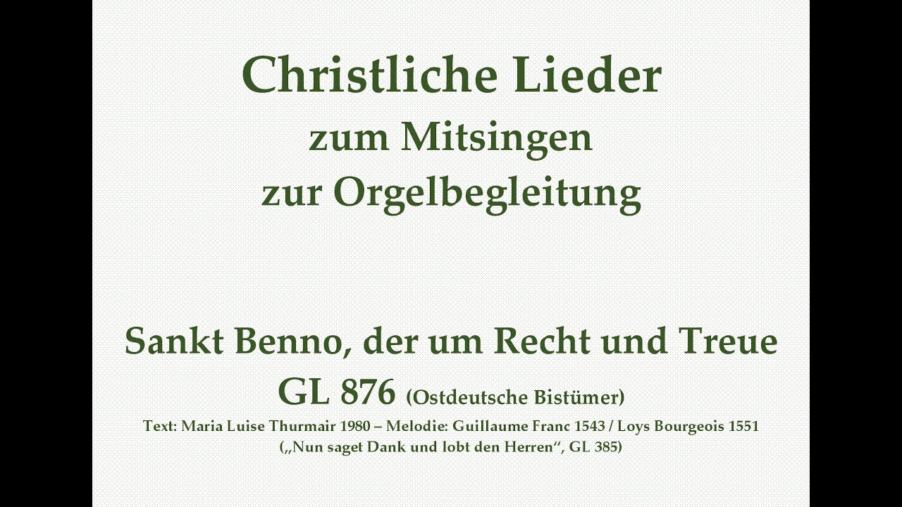 Sankt Benno, der um Recht und Treue GL 876 (Ostdeutsche Bist&uuml;mer) Mitsingversion mit Orgelbegleitung
