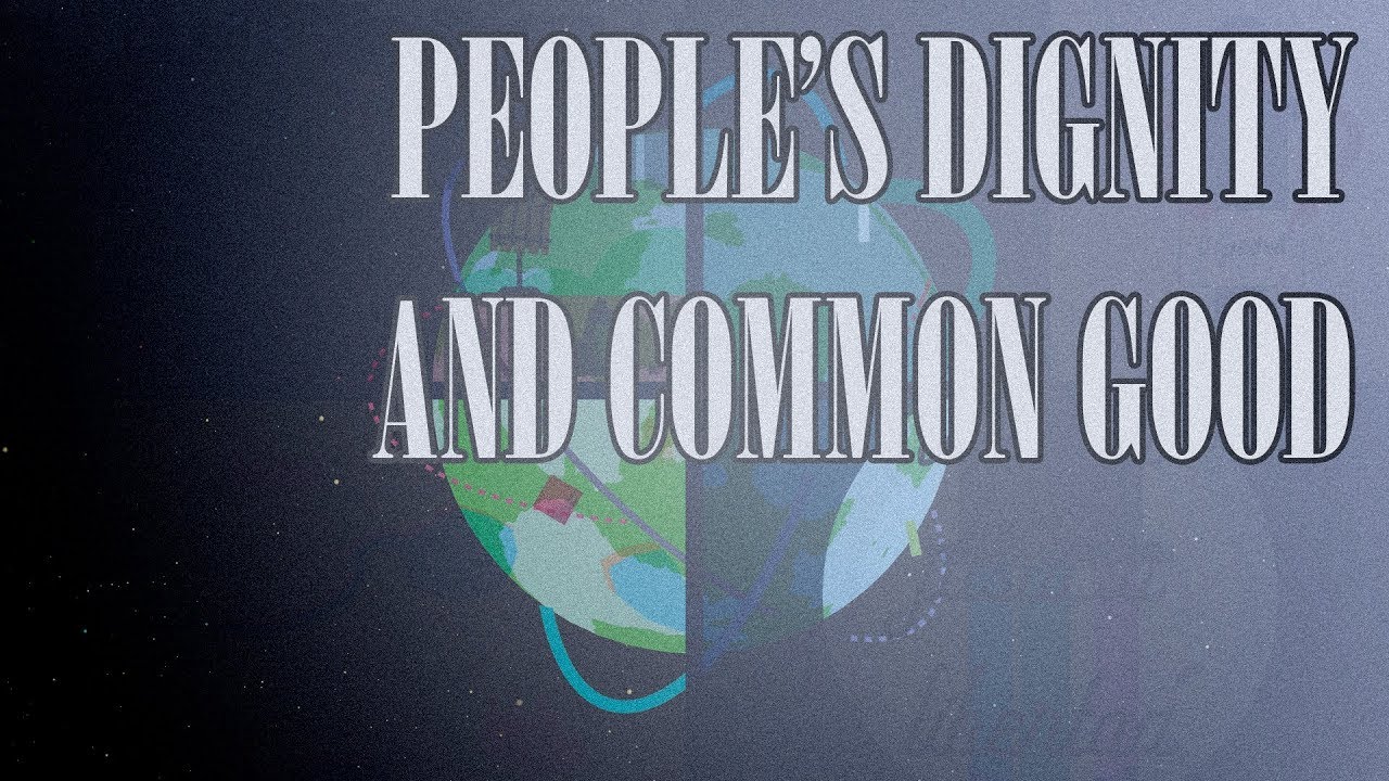 People's dignity and common good