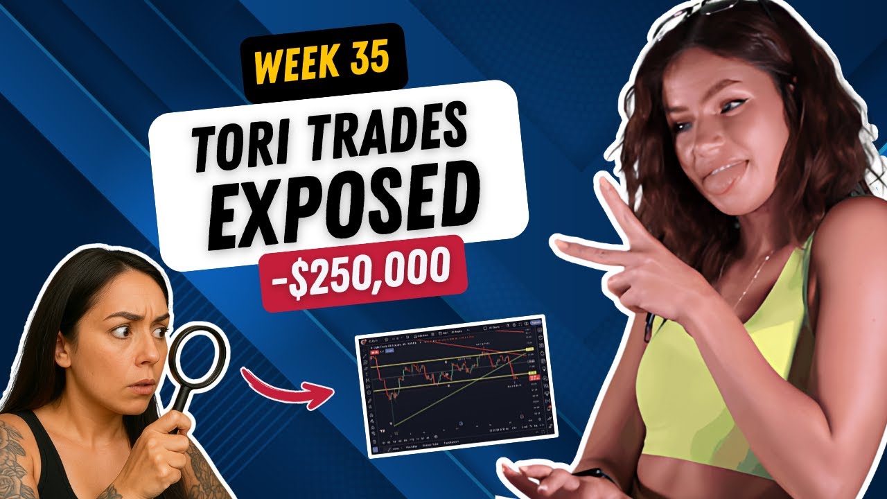 Week 35 - Market Mommy Exposes Tori Trades
