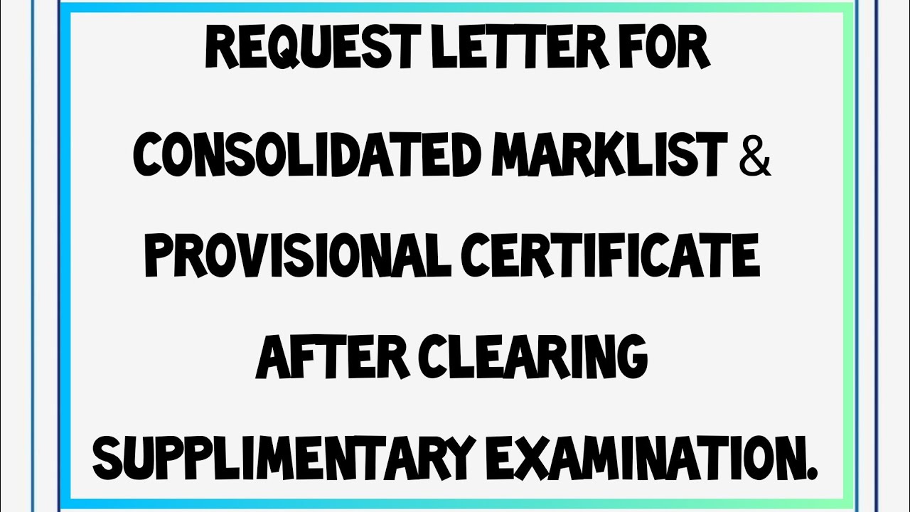 Request letter for Consolidated marklist & Provisional certificate |afterclearing supplimentary exam