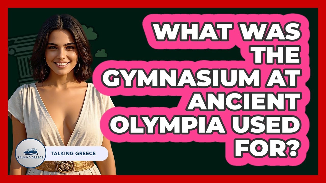 What Was The Gymnasium At Ancient Olympia Used For? - Talking Greece