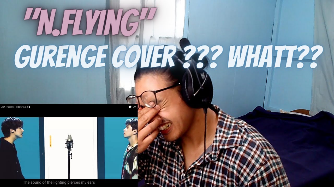 VOICE STUDENT REACTS | N.Flying – 紅蓮華 / LiSA（Cover）【歌ってみた】| 나 완전 신나!! Weeb anthem!!