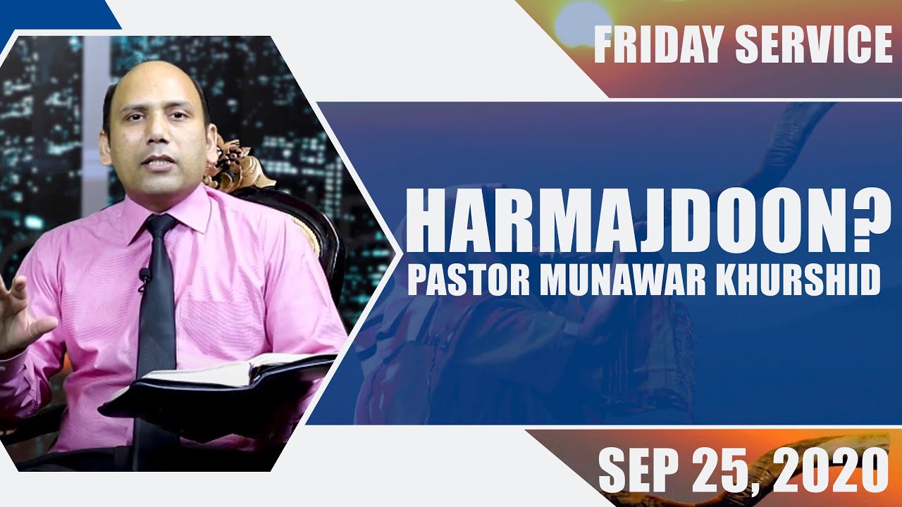 Harmajdoon? - Sermon By Pastor Munawar Khurshid