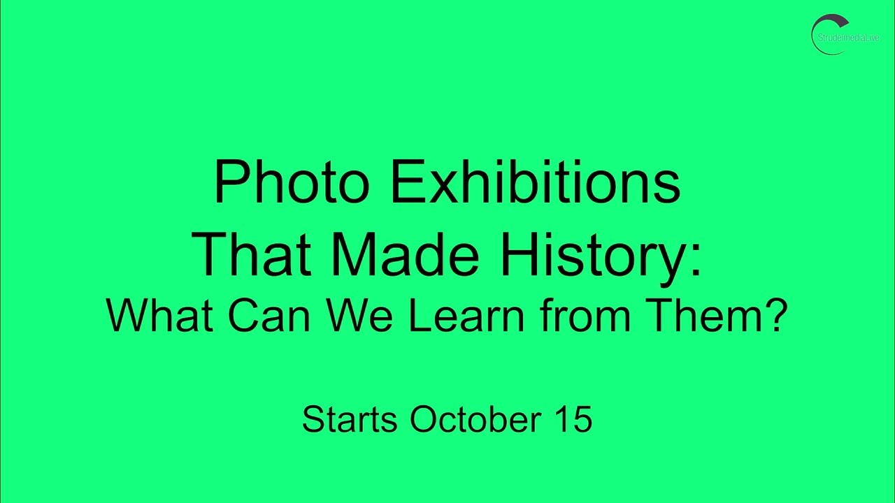 Photo Exhibitions That Made History: What Can We Learn from Them? with Dortje Fink