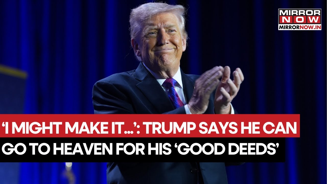 Trump Will Go To Heaven? US President's Hilarious Jibe On Earlier Comment Sparks Laughter Riot