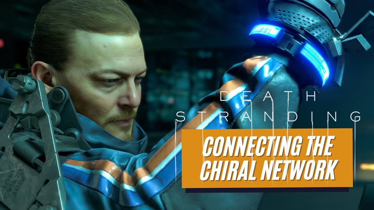 Death Stranding: Connecting the Chiral Network