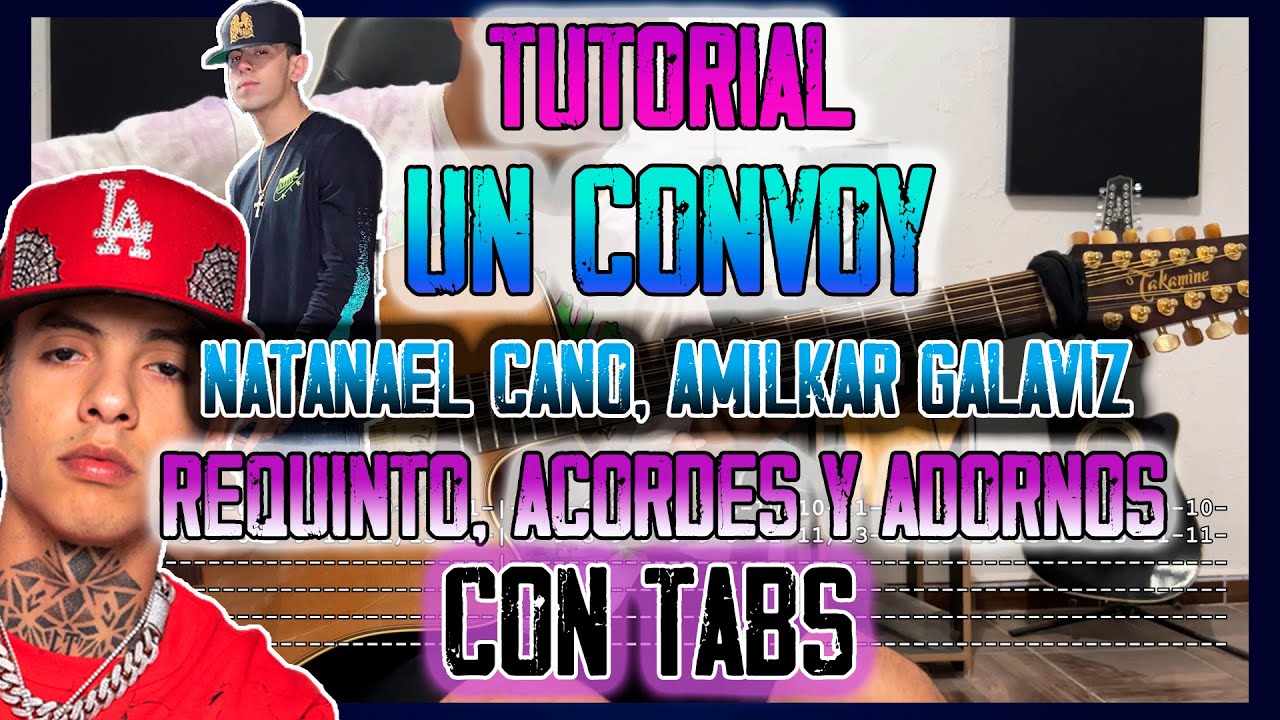 Un Convoy - Natanael Cano, Amilkar Galaviz - REQUINTO, ACORDES Y ADORNOS - TUTORIAL CON TABS