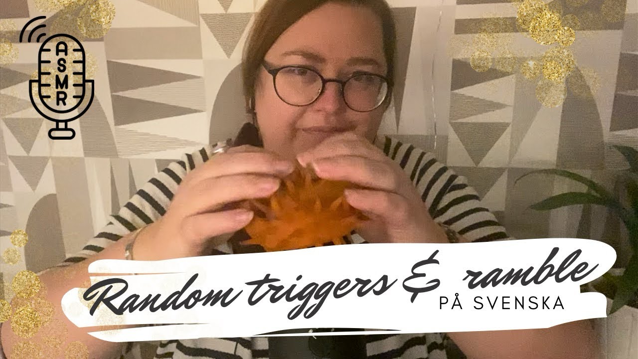 ASMR på svenska: Random triggers & ramble 🧡