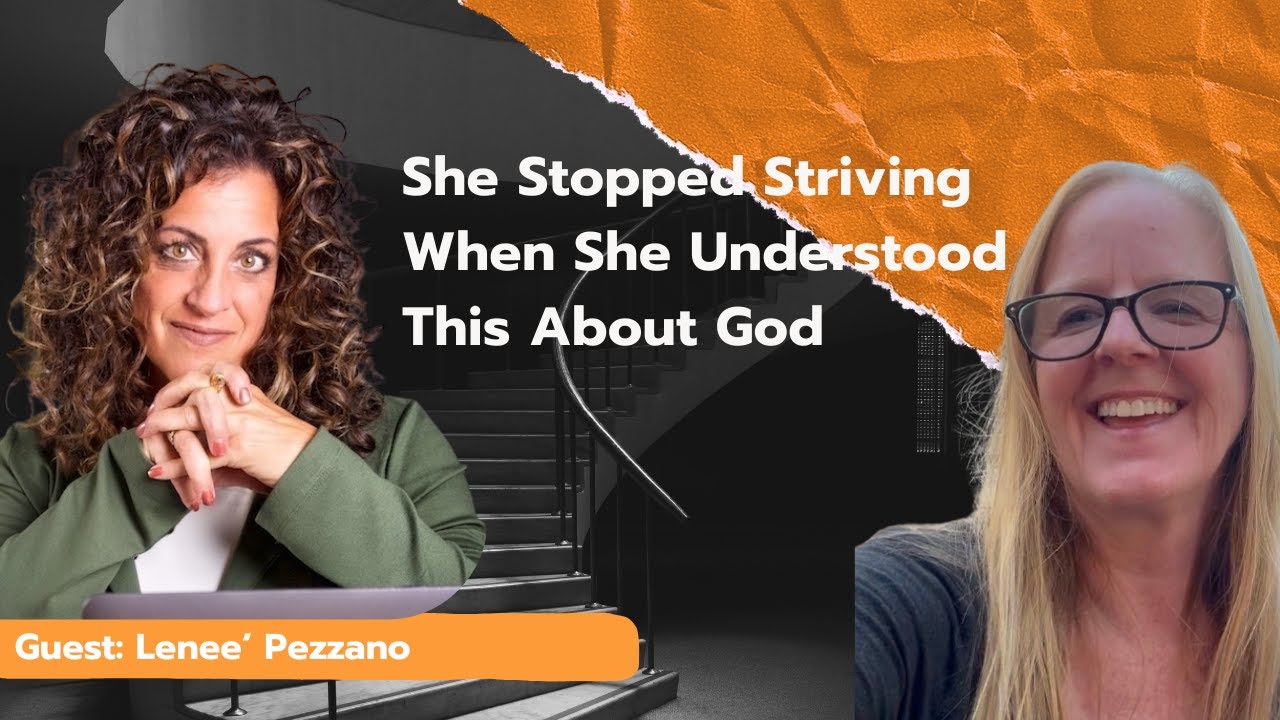 She Stopped Striving When She Understood This About God