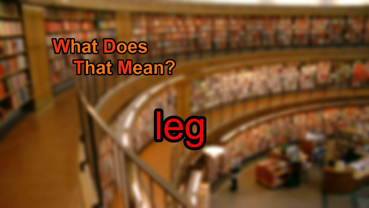 What does leg mean?
