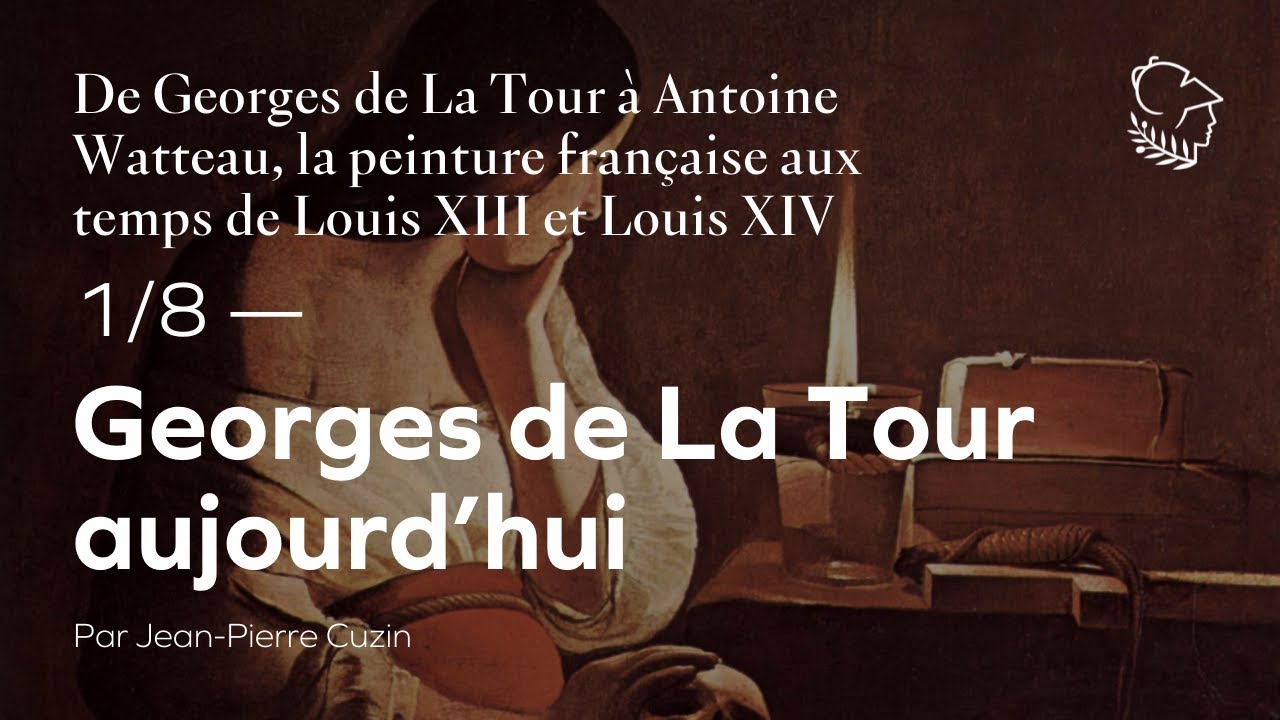 Georges de La Tour aujourd’hui, par Jean-Pierre Cuzin