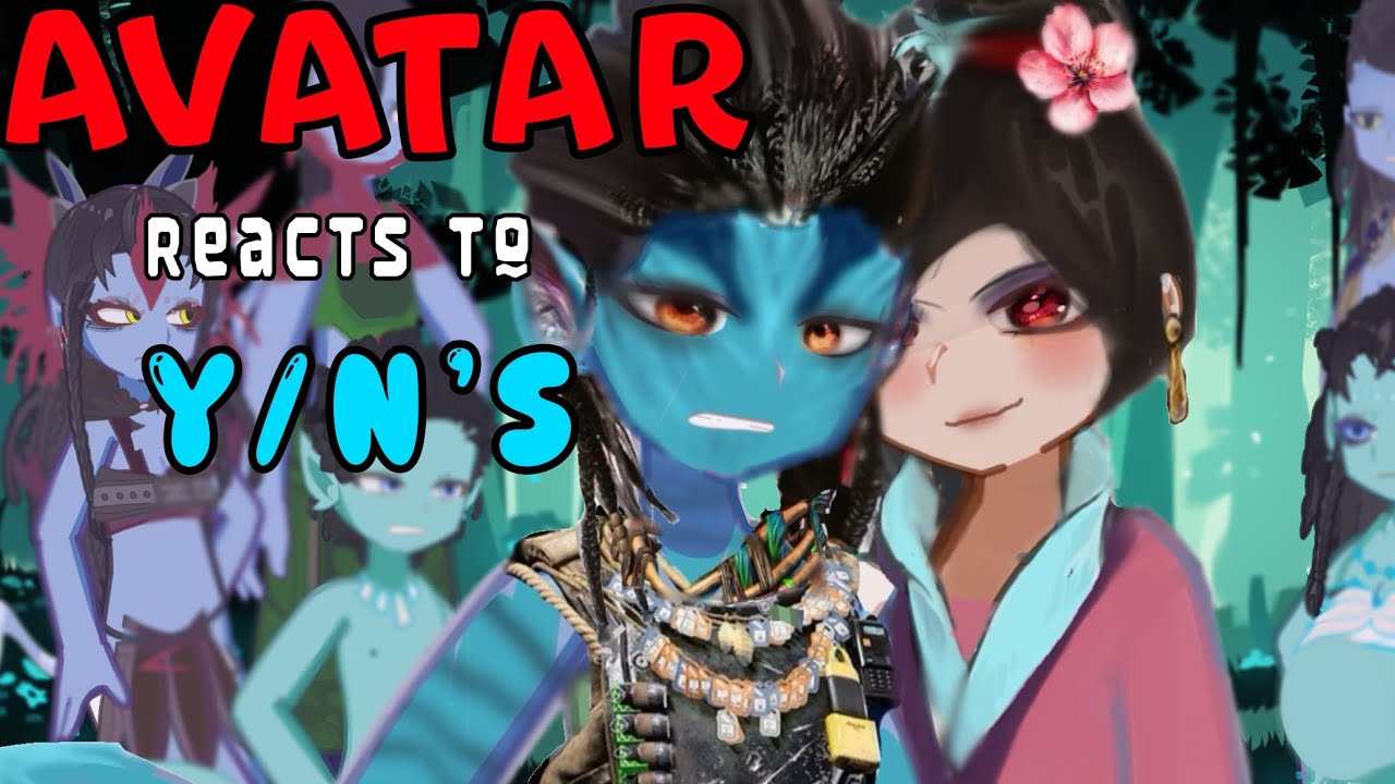 AVATAR Reacts To Y/n’s !