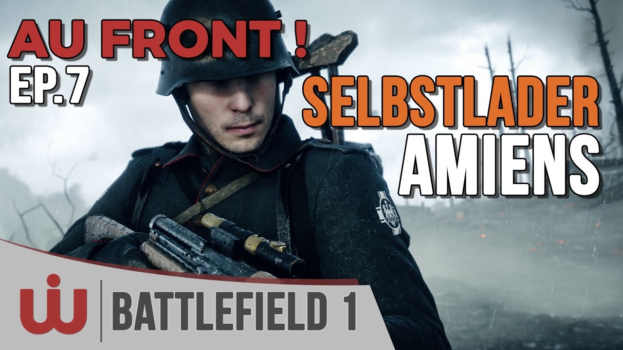 Selbstlader Optique sur Amiens – AU FRONT ! EP.7 sur Battlefield 1