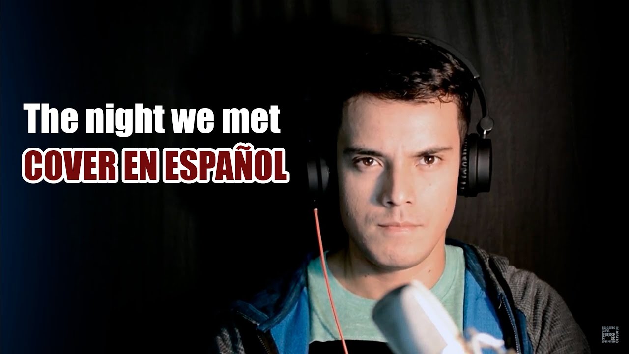 La noche que te encontré (The night we met) Cover en Español de Lord Huron