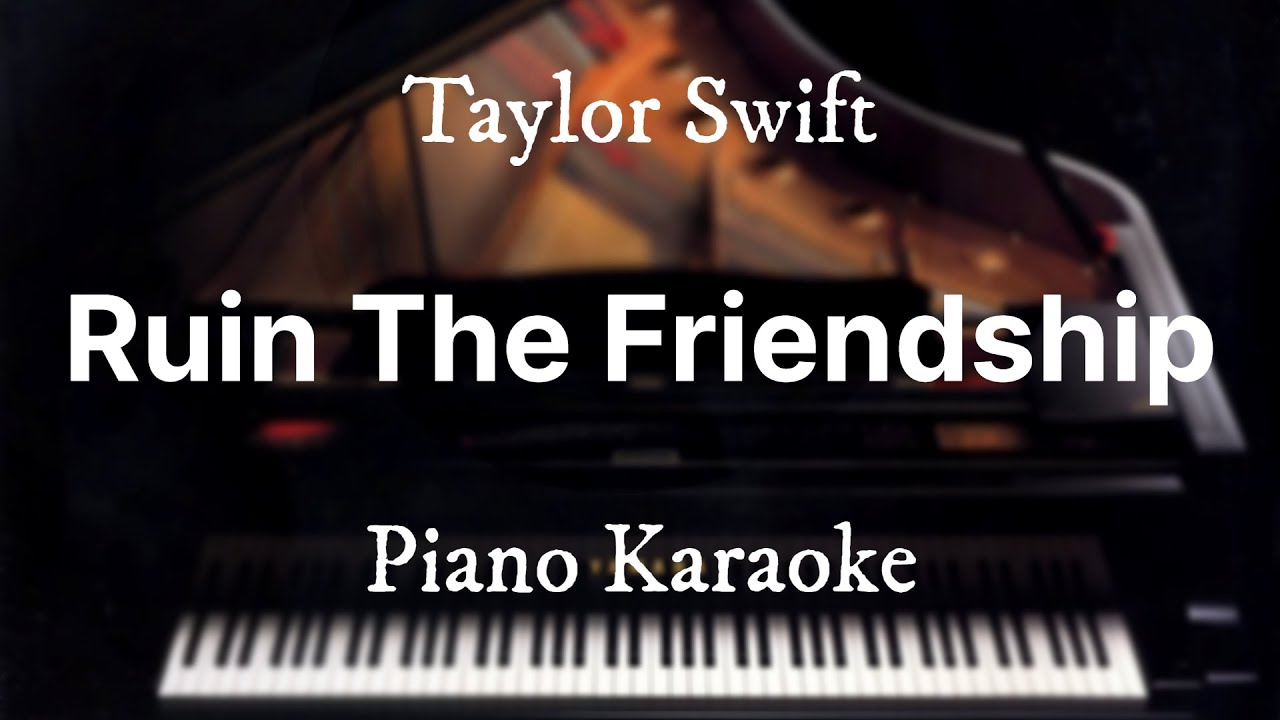 Ruin The Friendship - Taylor Swift - Piano Karaoke Instrumental Cover with Lyrics