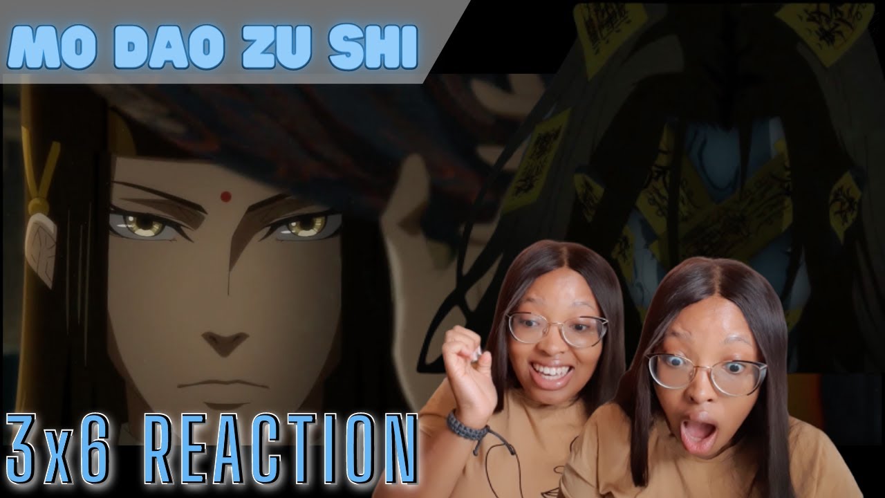 MO DAO ZU SHI (魔道祖师) Season 3 Episode 6 Reaction