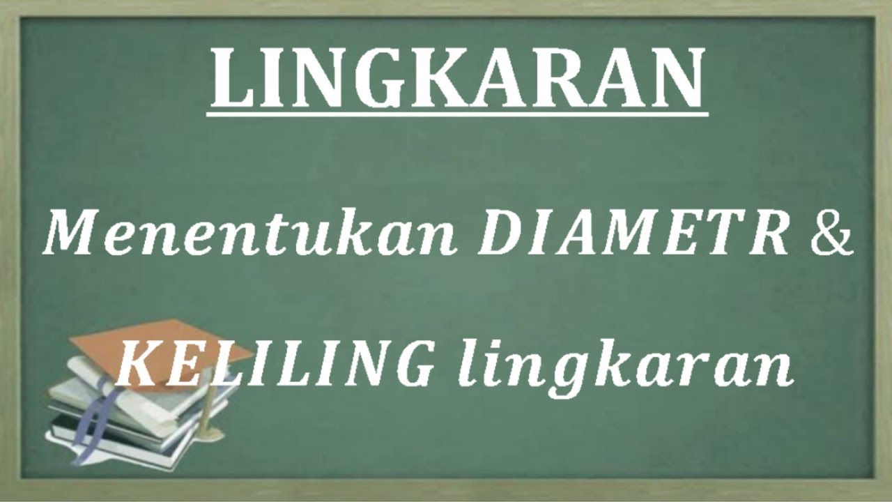 LINGKARAN: cara menentukan Diameter dan keliling lingkaran