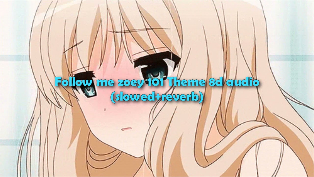 Zoey 101 Theme song 8d(slowed+reverb) Follow Me