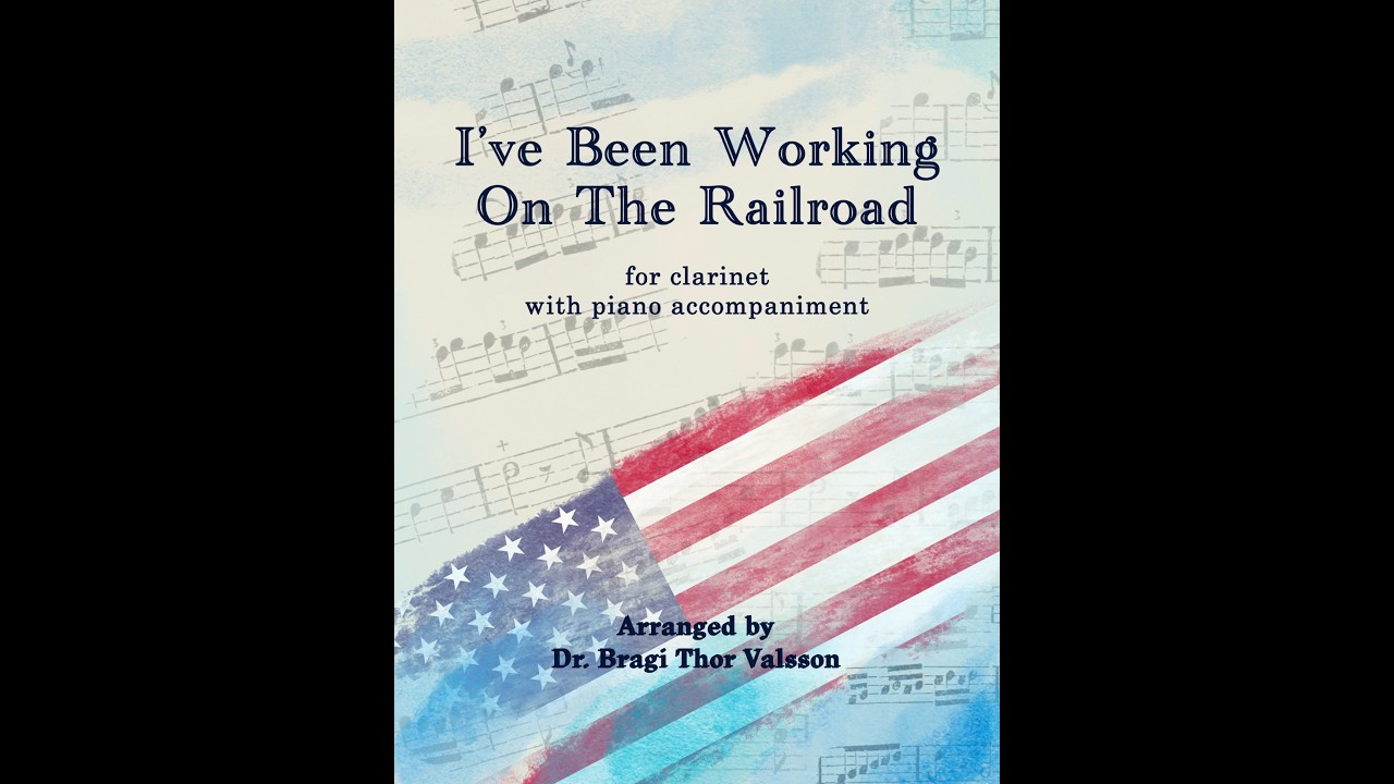 I've Been Working on the Railroad - Clarinet Quartet with Piano Accompaniment
