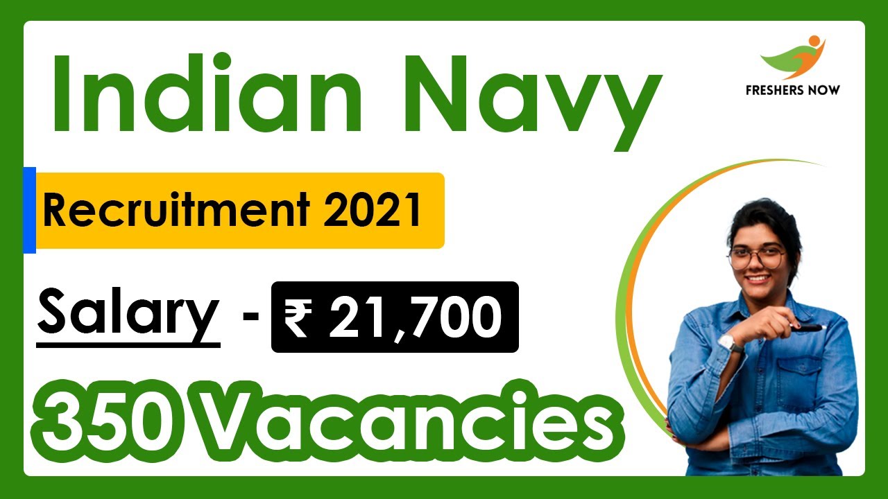 Indian Navy Recruitment 2021 | Salary ₹ 21,700 | 350 Vacancies | Latest Central Govt Jobs 2021