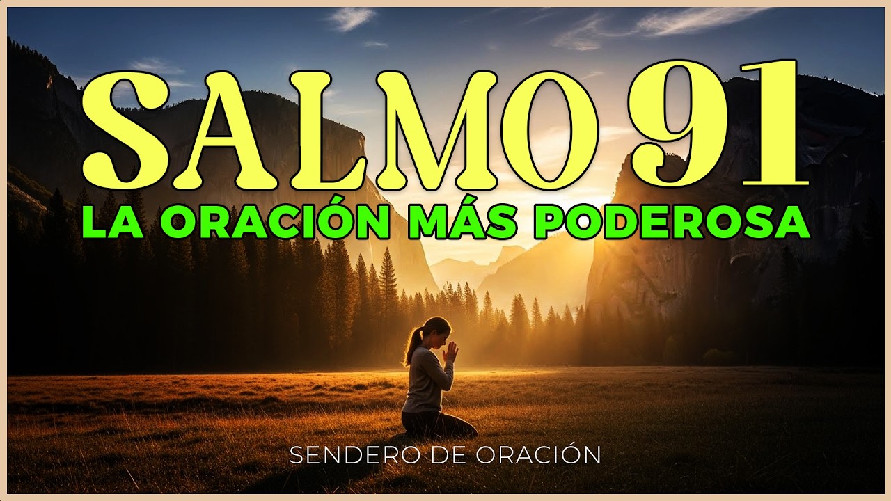 TU ALMA NECESITA ESCUCHAR ESTO | ORACIÓN DEL SALMO 91