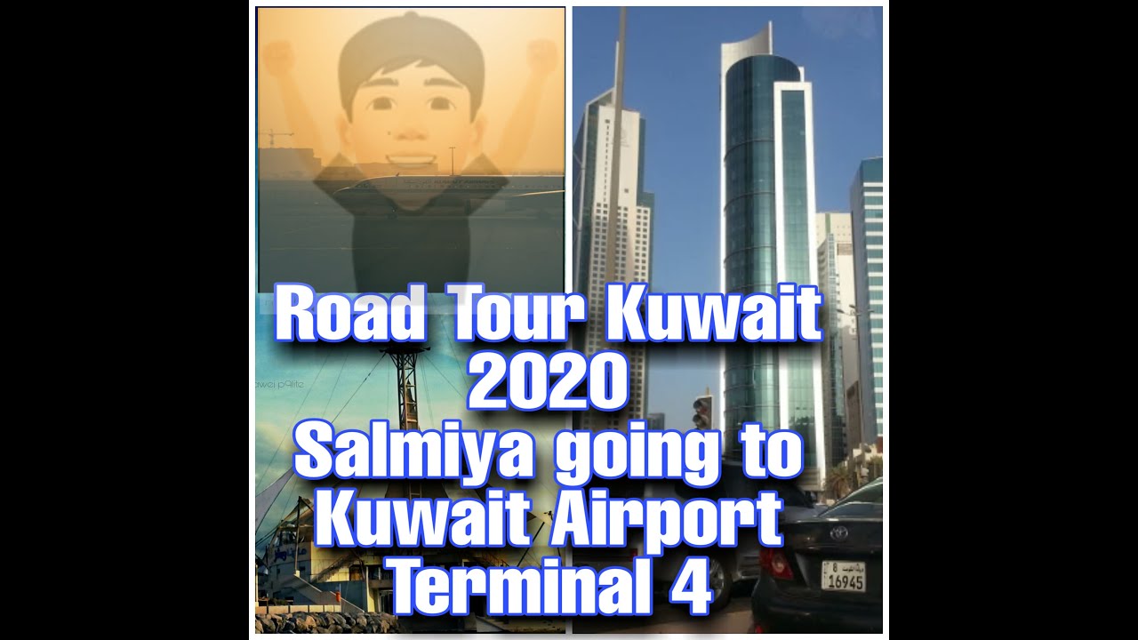 Road Tour Kuwait 2020 - from Salmiya going to Kuwait Airways Terminal 4 -  Yope Effort