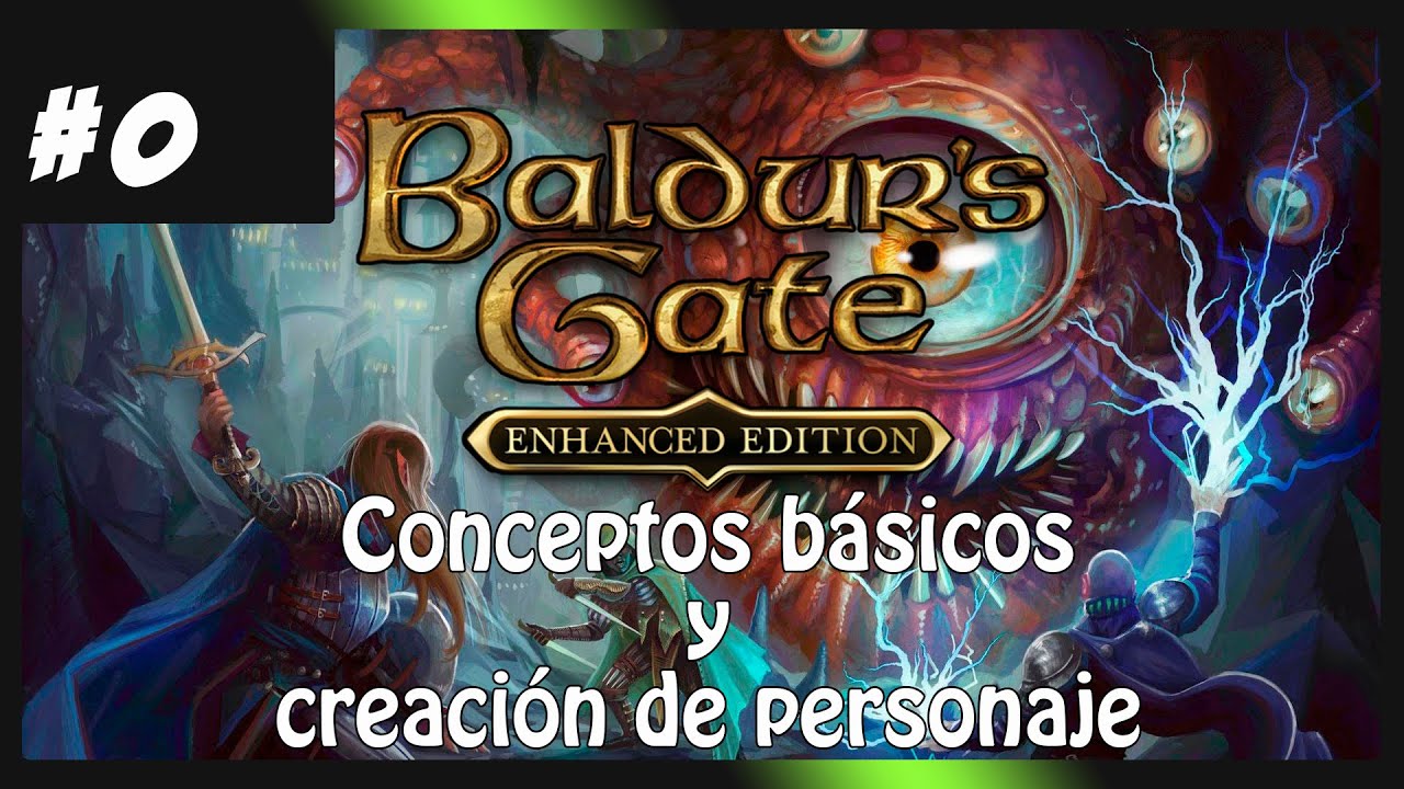 Baldur&acute;s Gate: Enhanced edition #0 - Conceptos b&aacute;sicos y creaci&oacute;n de personaje #baldursgate