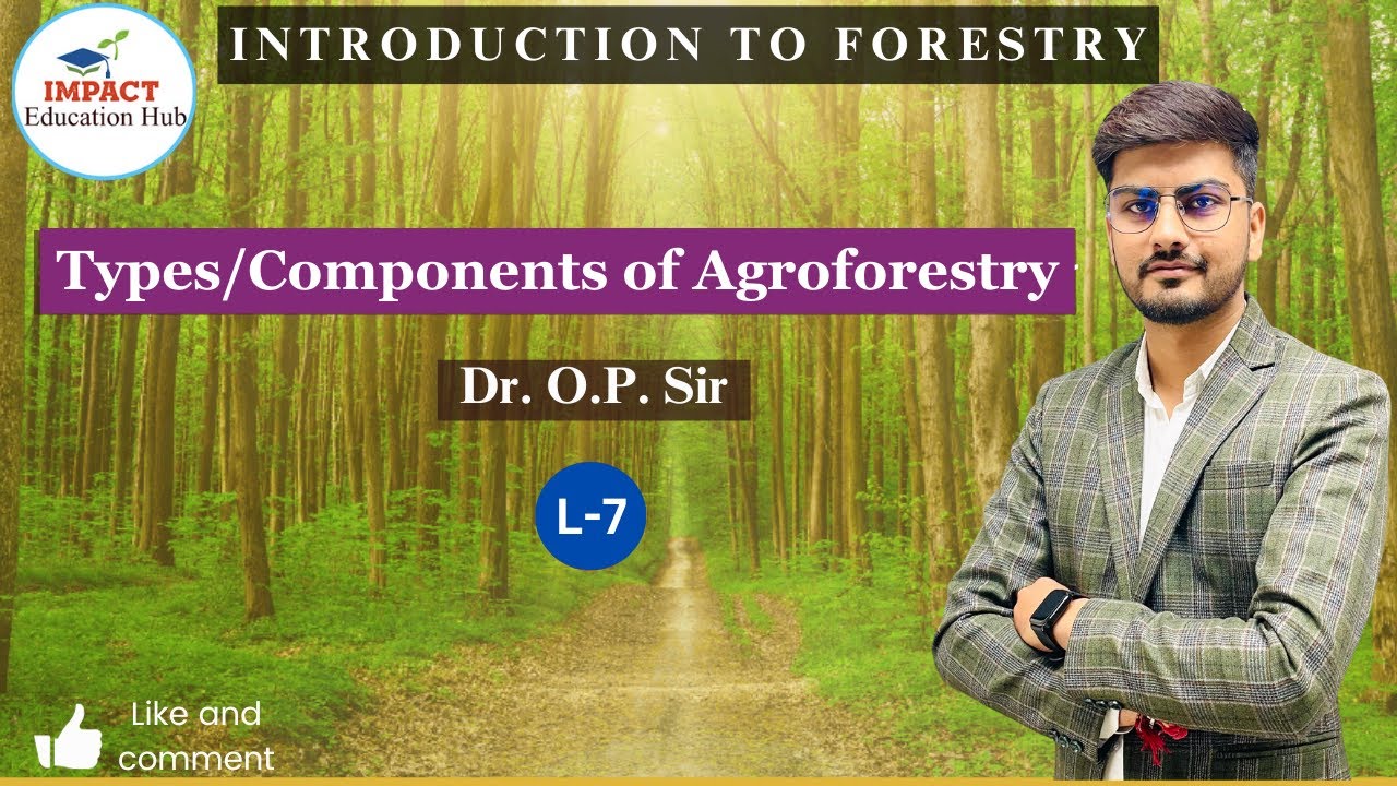 Different Agroforestry systems II Types of Agroforestry II Introduction to Forestry II