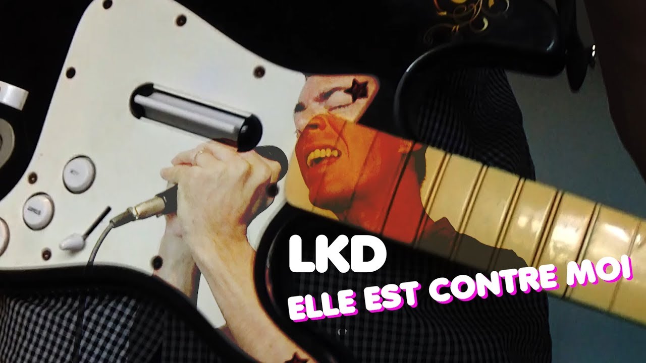 LKD - Elle est contre moi