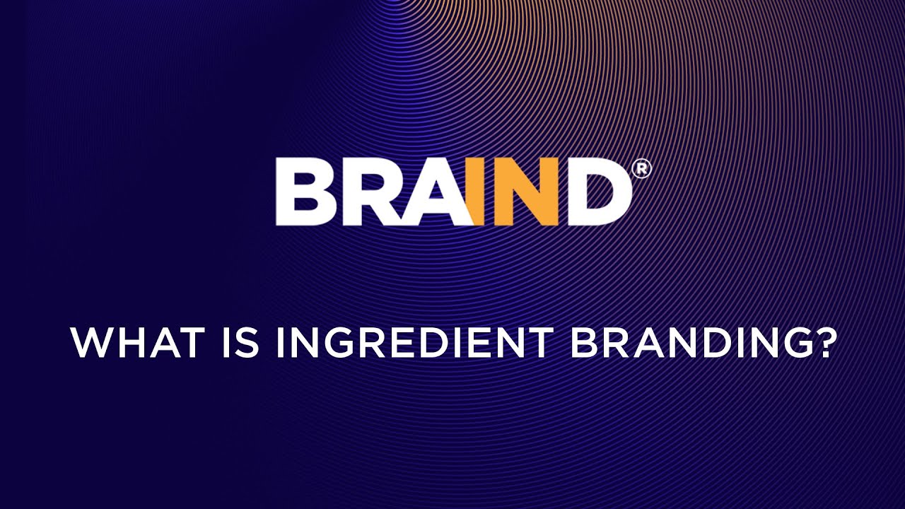 What is Ingredient Branding? Extract more value out of your innovation!