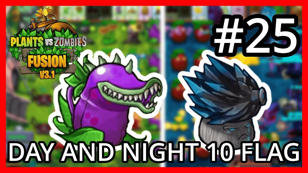 Day And Night 10 Flag Challenge  - Plants VS Zombies Fusion