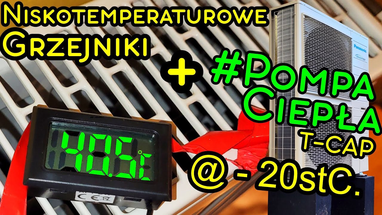 POMPA CIEPŁA PANASONIC T-CAP 9kW + GRZEJNIKI NISKOTEMPERATUROWE 40stC @ -20stC.! Głośność przy 0stC.