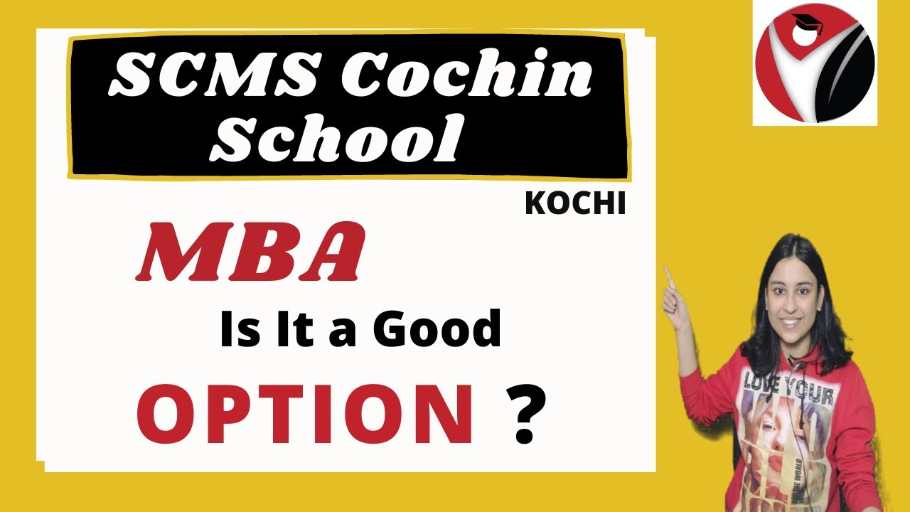 SCMS Cochin School of Business Kochi | BSchool | Admissions | Fees | Courses | Placements |