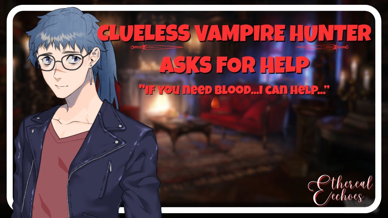 [M4A] Clueless Vampire Hunter Asks for Help [Vampire Listener]