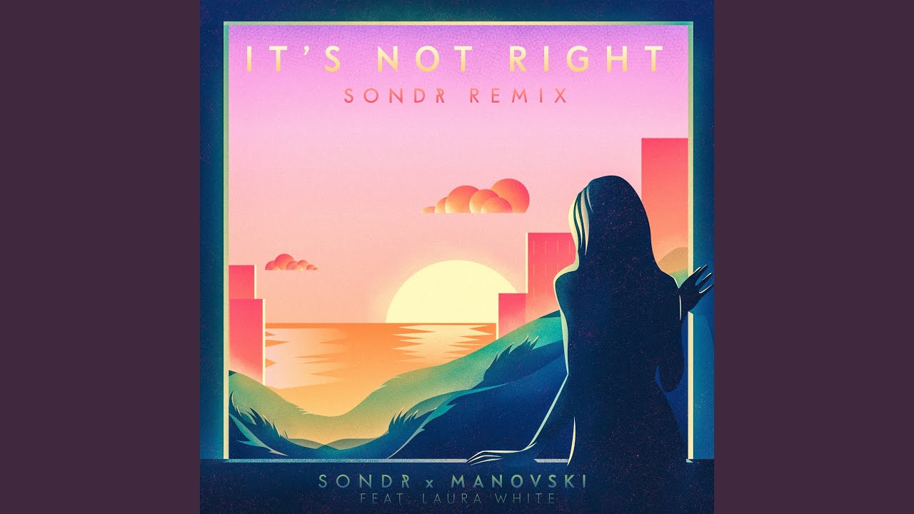 It's Not Right (Sondr Remix)