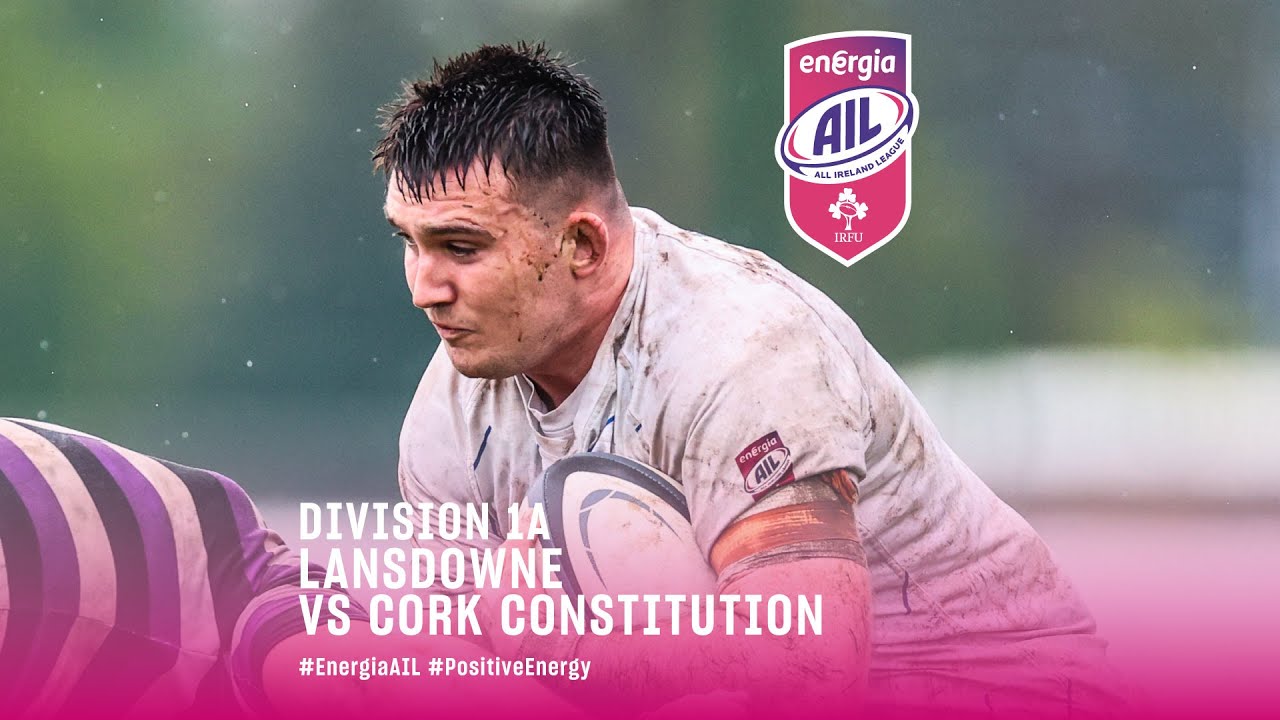 #EnergiaAIL Division 1A :: Lansdowne v Cork Constitution