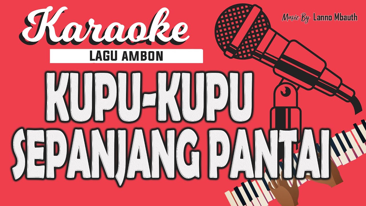 Karaoke KUPU KUPU SEPANJANG PANTAI _ Music By Lanno Mbauth