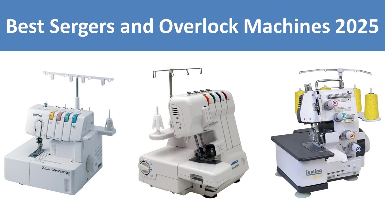 Top 10 Best Sergers and Overlock Machines in 2025
