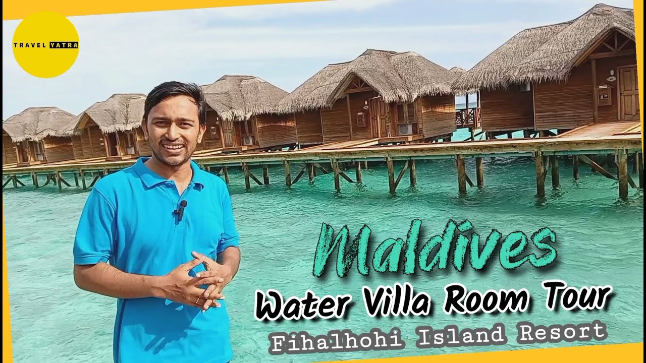 Water Villa Room Tour | Fihalhohi Island Resort - Maldives | Complete Guide By Travel Yatra