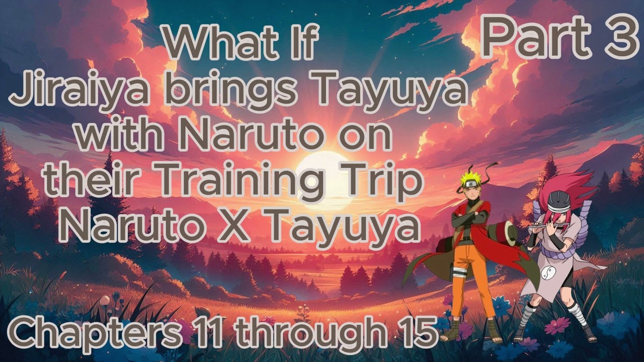 Seeing Red: What If Jiraiya brought Tayuya with Naruto on the Training trip Naruto X Tayuya: Part 3