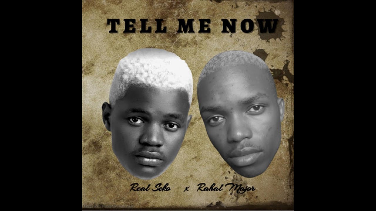 Rahal Major Featuring Real Seko -  Tell Me Now ( Lyric Audio )