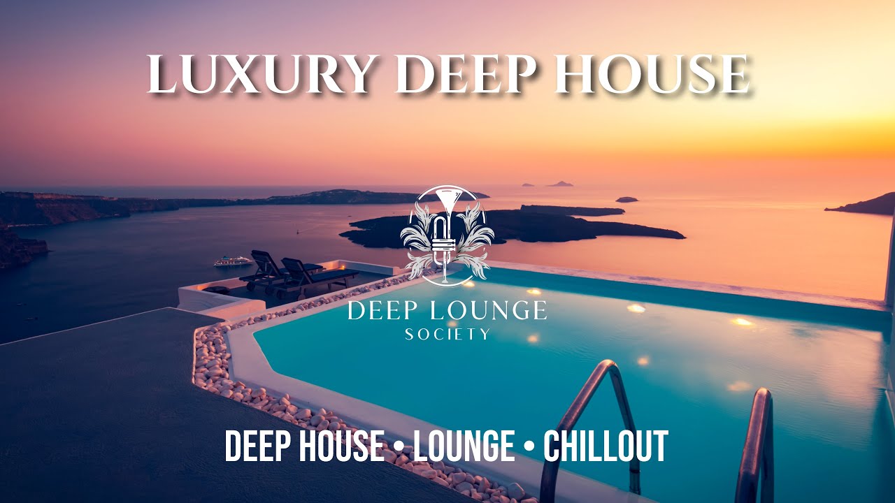 Deep Lounge Society | Cozy Grooves • Luxury Deep House ' Chillout Ambient Mix [Vol.8]